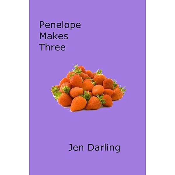 Penelope Makes Three, Jen Darling