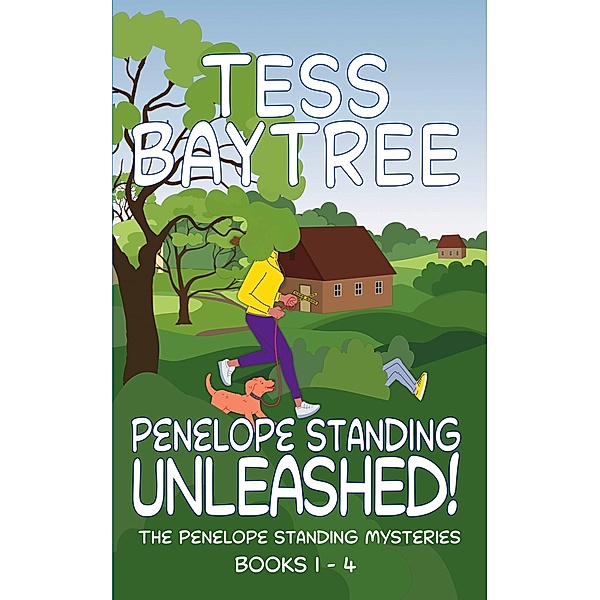 Penelope Standing Unleashed! (The Penelope Standing Mysteries) / The Penelope Standing Mysteries, Tess Baytree