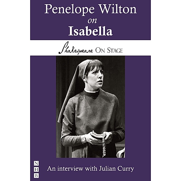 Penelope Wilton on Isabella (Shakespeare on Stage) / Shakespeare on Stage, Penelope Wilton