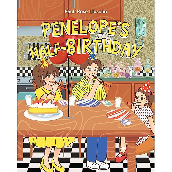 Penelope's Half-Birthday, Pauli Rose Libsohn