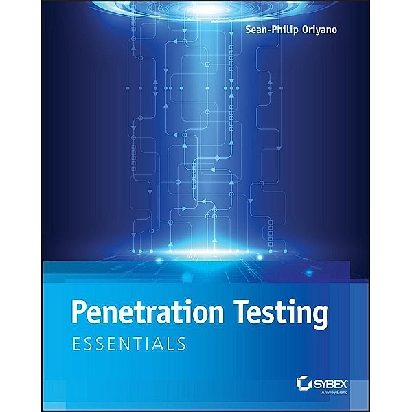 Penetration Testing Essentials, Sean-Philip Oriyano