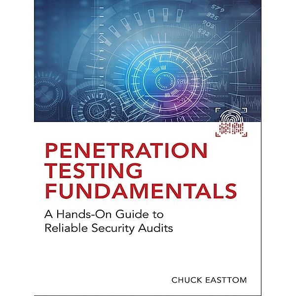 Penetration Testing Fundamentals / Pearson IT Cybersecurity Curriculum (ITCC), William Easttom