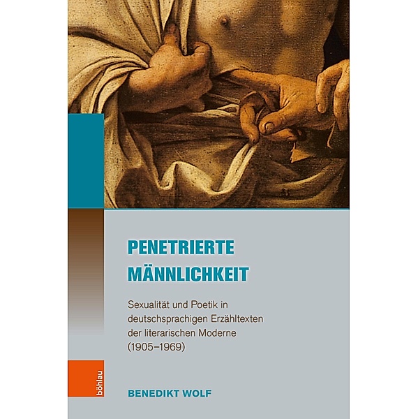 Penetrierte Männlichkeit / Literatur - Kultur - Geschlecht, Benedikt Wolf