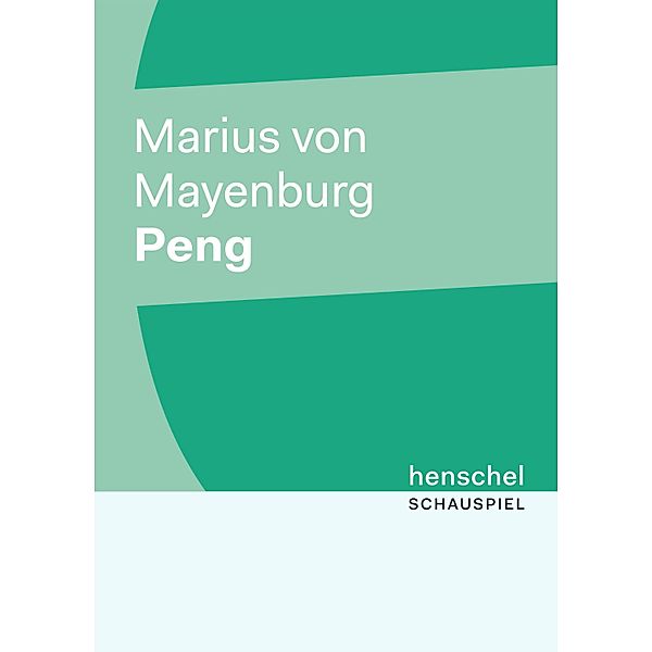 Peng / PREMIERE, Marius von Mayenburg