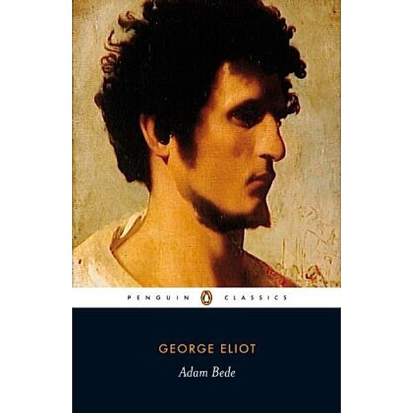 Penguin Classics / Adam Bede, George Eliot