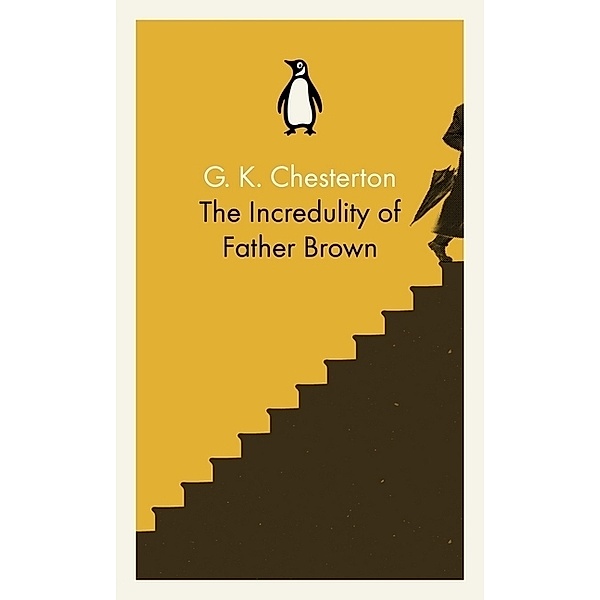 Penguin Classics / The Incredulity of Father Brown, G K Chesterton