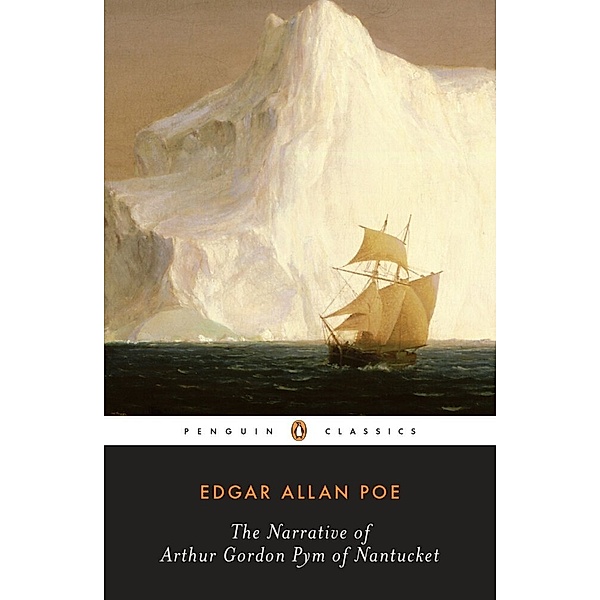 Penguin Classics / The Narrative of Arthur Gordon Pym of Nantucket, Edgar Allan Poe