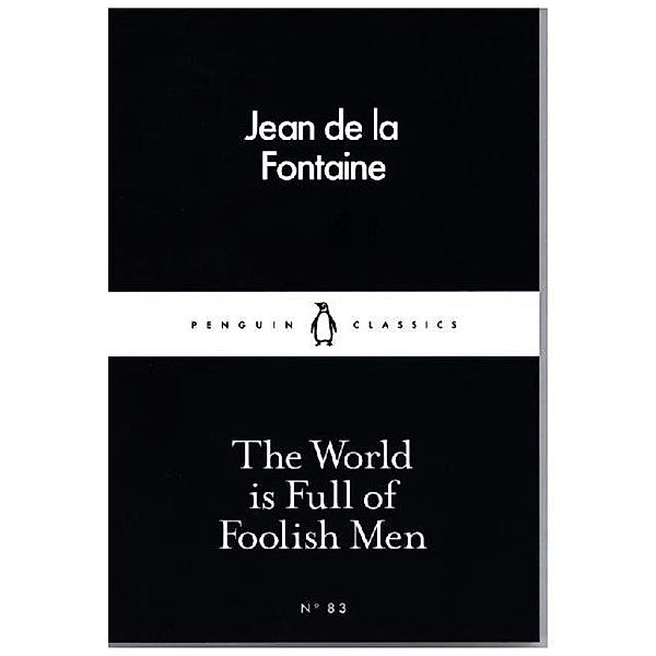 Penguin Classics / The World is Full of Foolish Men, Jean de La Fontaine