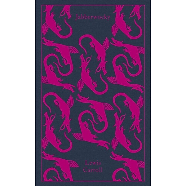 Penguin Clothbound Classics / Jabberwocky and Other Nonsense, Lewis Carroll