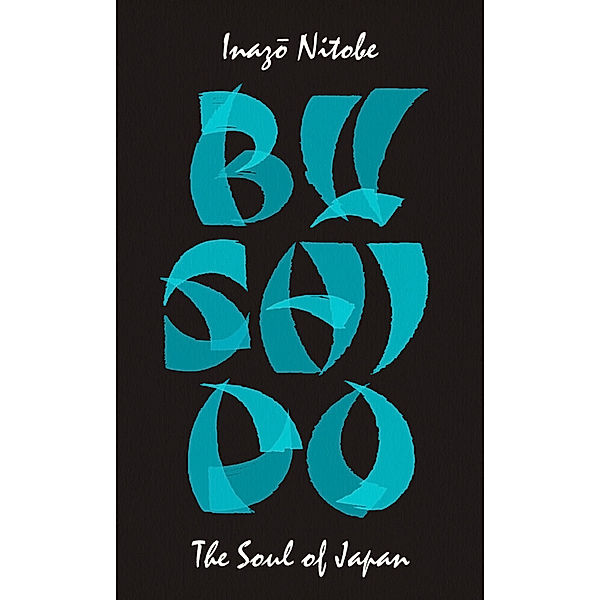 Penguin Great Ideas / Bushido: The Soul of Japan, Inazo Nitobe