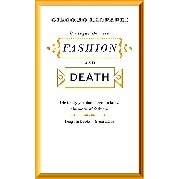 Penguin Great Ideas / Dialogue between Fashion and Death, Giacomo Leopardi