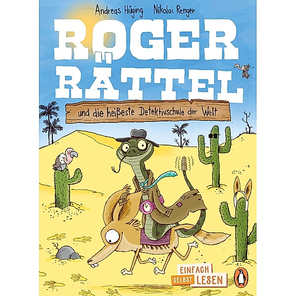 Penguin JUNIOR - Einfach selbst lesen: Roger Rättel und die heisseste Detektivschule der Welt / Penguin Junior, Andreas Hüging