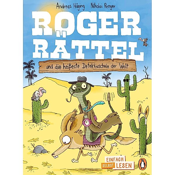 Penguin JUNIOR - Einfach selbst lesen: Roger Rättel und die heißeste Detektivschule der Welt / Penguin Junior, Andreas Hüging