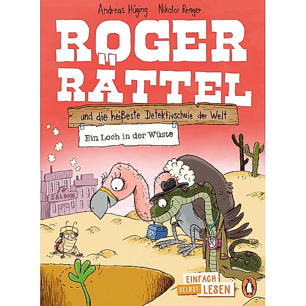 Penguin JUNIOR - Einfach selbst lesen: Roger Rättel und die heisseste Detektivschule der Welt - Ein Loch in der Wüste, Andreas Hüging