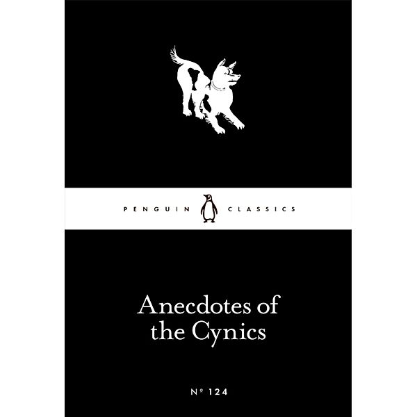 Penguin Little Black Classics / Anecdotes of the Cynics