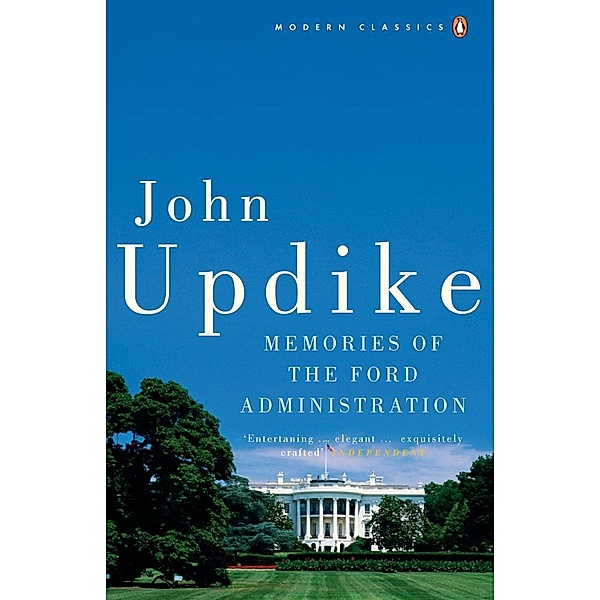 Penguin Modern Classics / Memories of the Ford Administration, John Updike