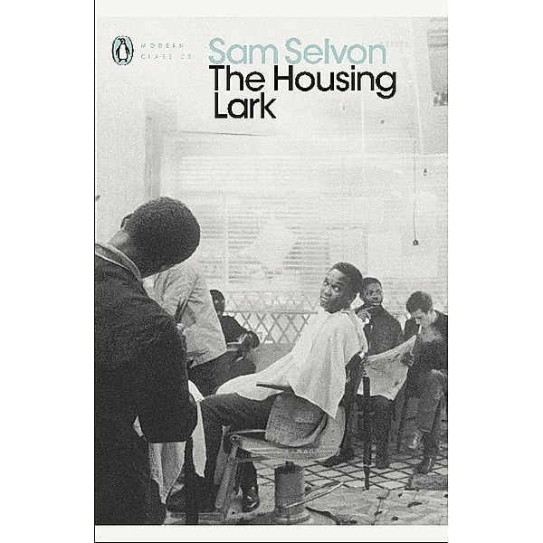 Penguin Modern Classics / The Housing Lark, Sam Selvon