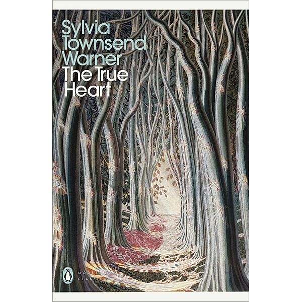 Penguin Modern Classics / The True Heart, Sylvia Townsend Warner