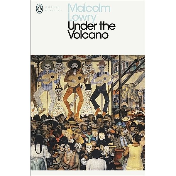 Penguin Modern Classics / Under the Volcano, Malcolm Lowry