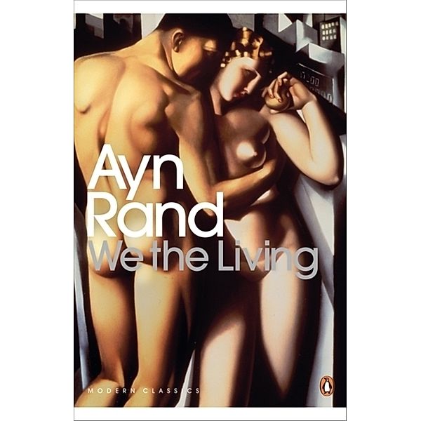 Penguin Modern Classics / We the Living, Ayn Rand