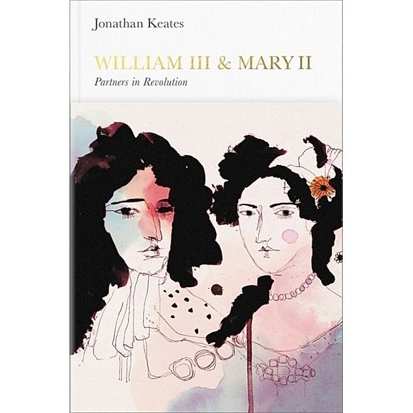 Penguin Monarchs / William III & Mary II, Jonathan Keates