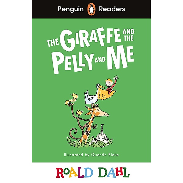 Penguin Readers Level 1: Roald Dahl The Giraffe and the Pelly and Me (ELT Graded Reader) / Penguin Readers Roald Dahl, Roald Dahl