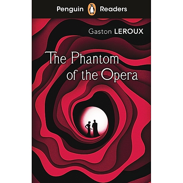 Penguin Readers Level 1: The Phantom of the Opera (ELT Graded Reader), Gaston Leroux