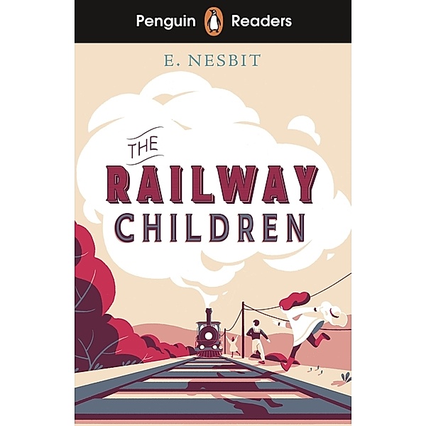 Penguin Readers Level 1: The Railway Children (ELT Graded Reader), Edith Nesbit