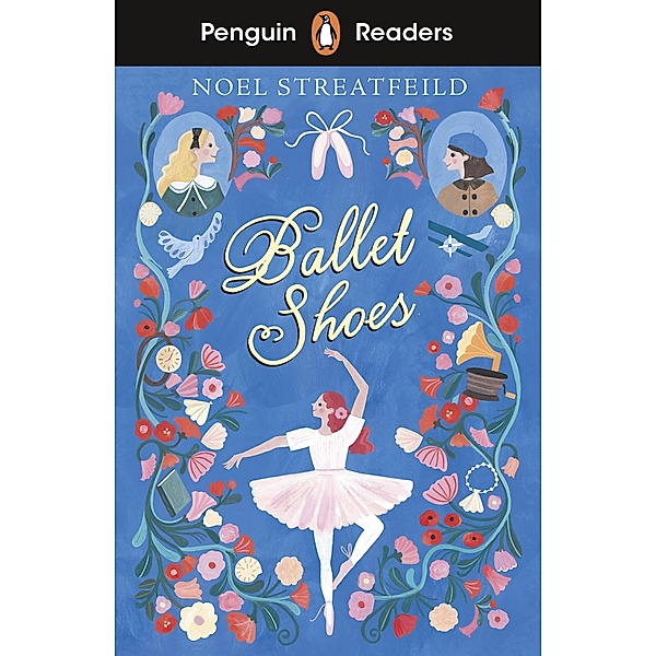 Penguin Readers Level 2: Ballet Shoes (ELT Graded Reader), Noel Streatfeild