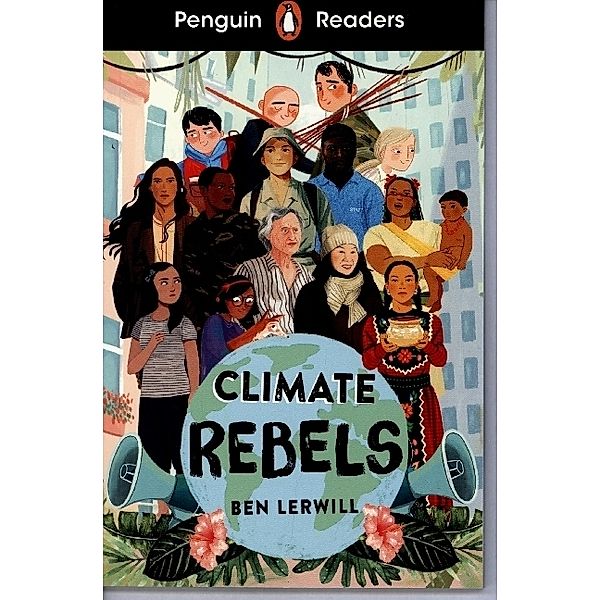 Penguin Readers Level 2: Climate Rebels (ELT Graded Reader), Ben Lerwill