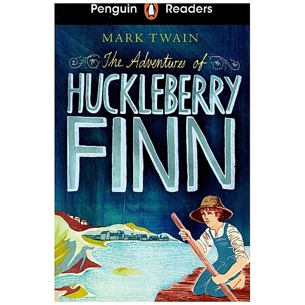 Penguin Readers Level 2: The Adventures of Huckleberry Finn (ELT Graded Reader), Mark Twain