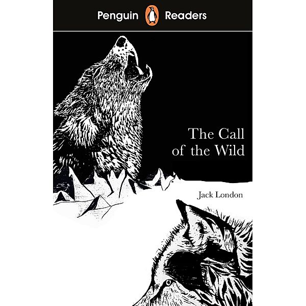 Penguin Readers Level 2: The Call of the Wild (ELT Graded Reader), Jack London