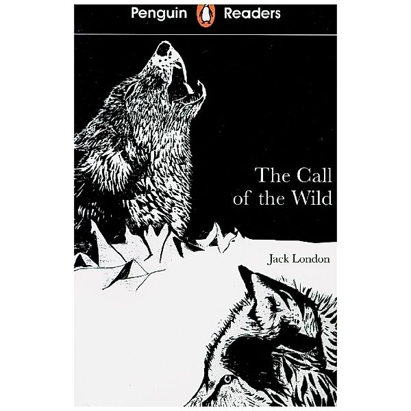 Penguin Readers Level 2: The Call of the Wild (ELT Graded Reader), Jack London