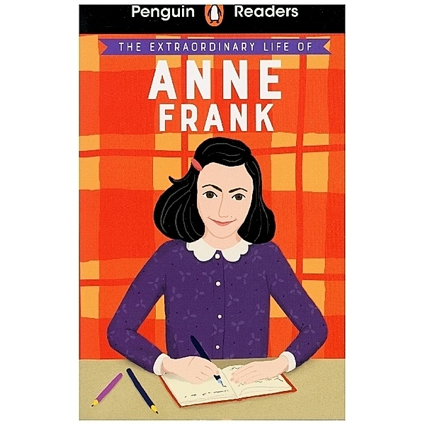 Penguin Readers Level 2: The Extraordinary Life of Anne Frank (ELT Graded Reader), Kate Scott