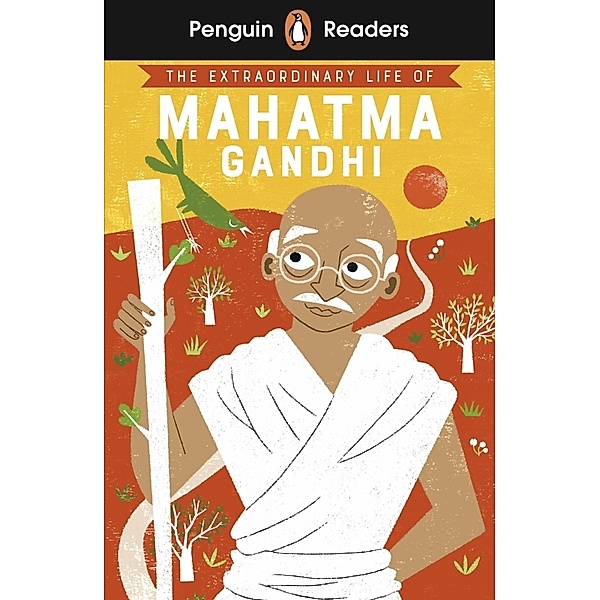 Penguin Readers Level 2: The Extraordinary Life of Mahatma Gandhi (ELT Graded Reader), Chitra Soundar