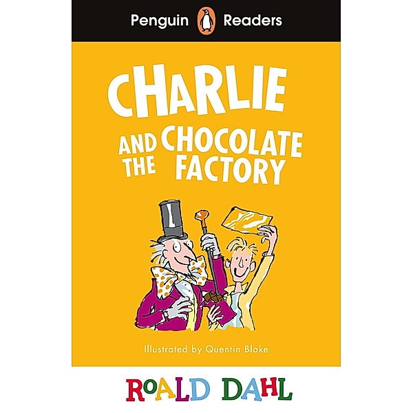 Penguin Readers Level 3: Roald Dahl Charlie and the Chocolate Factory (ELT Graded Reader) / Penguin Readers Roald Dahl, Roald Dahl