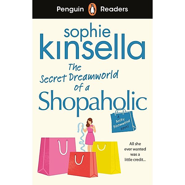 Penguin Readers Level 3: The Secret Dreamworld Of A Shopaholic (ELT Graded Reader), Sophie Kinsella