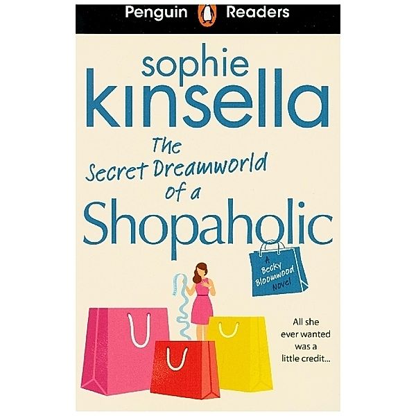 Penguin Readers Level 3: The Secret Dreamworld Of A Shopaholic (ELT Graded Reader), Sophie Kinsella