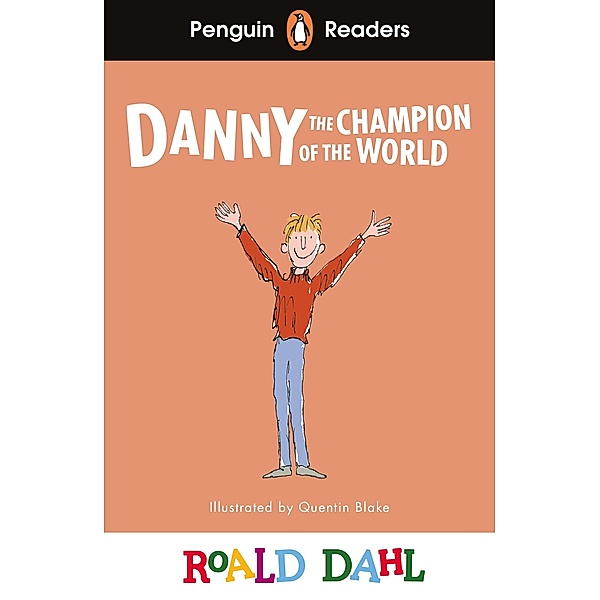 Penguin Readers Level 4: Roald Dahl Danny the Champion of the World (ELT Graded Reader) / Penguin Readers Roald Dahl, Roald Dahl