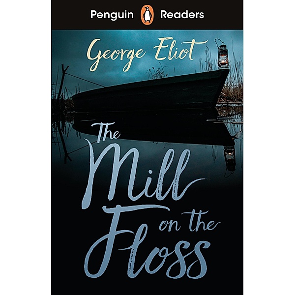 Penguin Readers Level 4: The Mill on the Floss (ELT Graded Reader), George Eliot