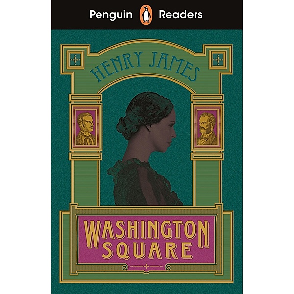 Penguin Readers Level 4: Washington Square (ELT Graded Reader) / Penguin, Henry James