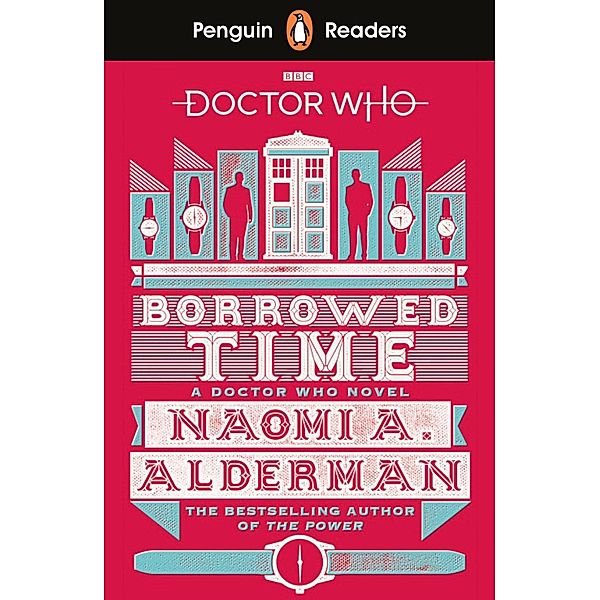 Penguin Readers Level 5: Doctor Who: Borrowed Time (ELT Graded Reader), Naomi Alderman