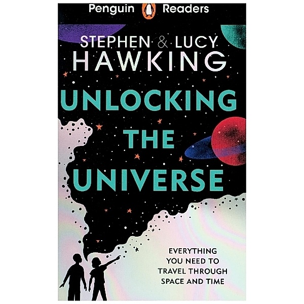 Penguin Readers Level 5: Unlocking the Universe (ELT Graded Reader), Stephen Hawking