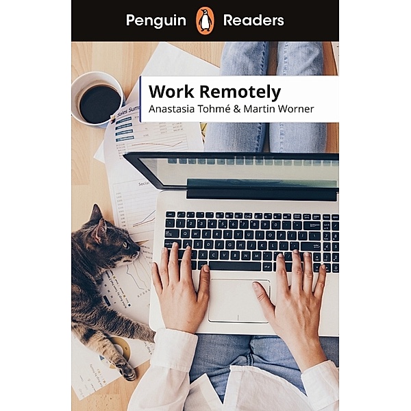 Penguin Readers Level 5: Work Remotely (ELT Graded Reader), Anastasia Tohmé, Martin Worner