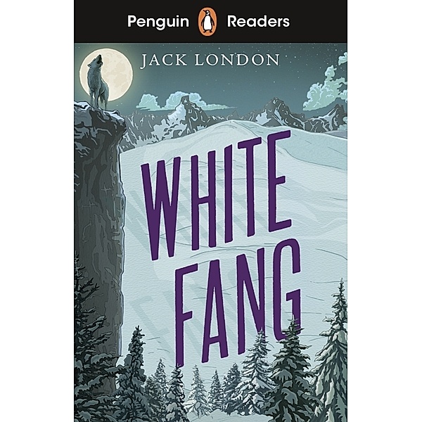 Penguin Readers Level 6: White Fang (ELT Graded Reader), Jack London