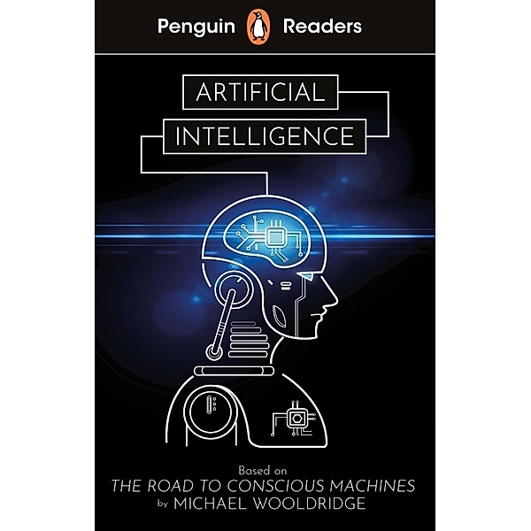 Penguin Readers Level 7: Artificial Intelligence (ELT Graded Reader), Michael Wooldridge