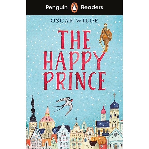 Penguin Readers Starter Level: The Happy Prince (ELT Graded Reader), Oscar Wilde