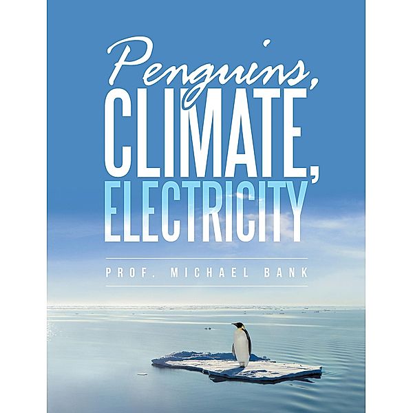 Penguins, Climate, Electricity, Michael Bank