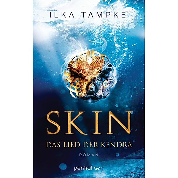 Penhaligon Verlag: Skin - Das Lied der Kendra, Ilka Tampke