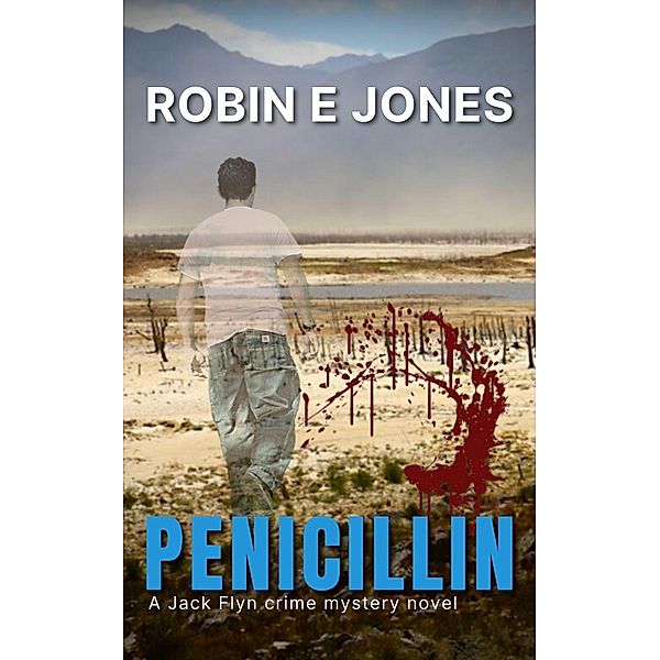 Penicillin (A Jack Flyn crime mystery series, #1) / A Jack Flyn crime mystery series, Robin E Jones